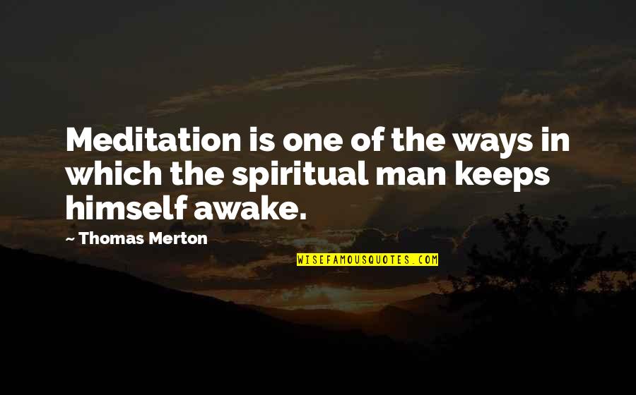 Mournful Synonyms Quotes By Thomas Merton: Meditation is one of the ways in which