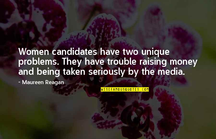 Mourning The Loss Of A Brother Quotes By Maureen Reagan: Women candidates have two unique problems. They have