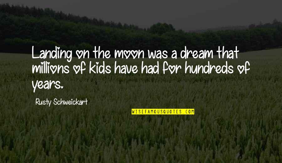 Mourning The Loss Of A Friend Quotes By Rusty Schweickart: Landing on the moon was a dream that