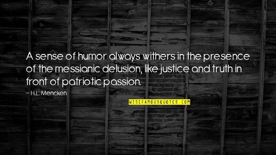 Mouses Quotes By H.L. Mencken: A sense of humor always withers in the Mouses Quotes By H.L. Mencken: A sense of humor always withers in the