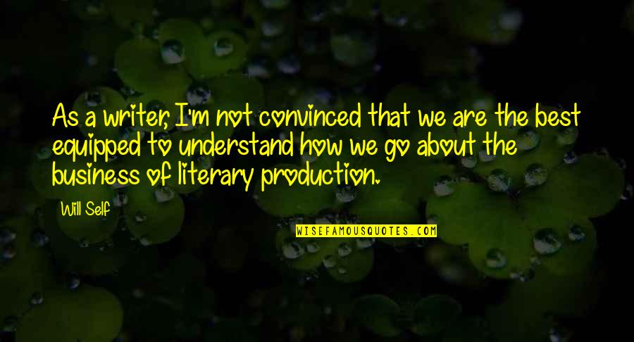 Mouses Quotes By Will Self: As a writer, I'm not convinced that we Mouses Quotes By Will Self: As a writer, I'm not convinced that we