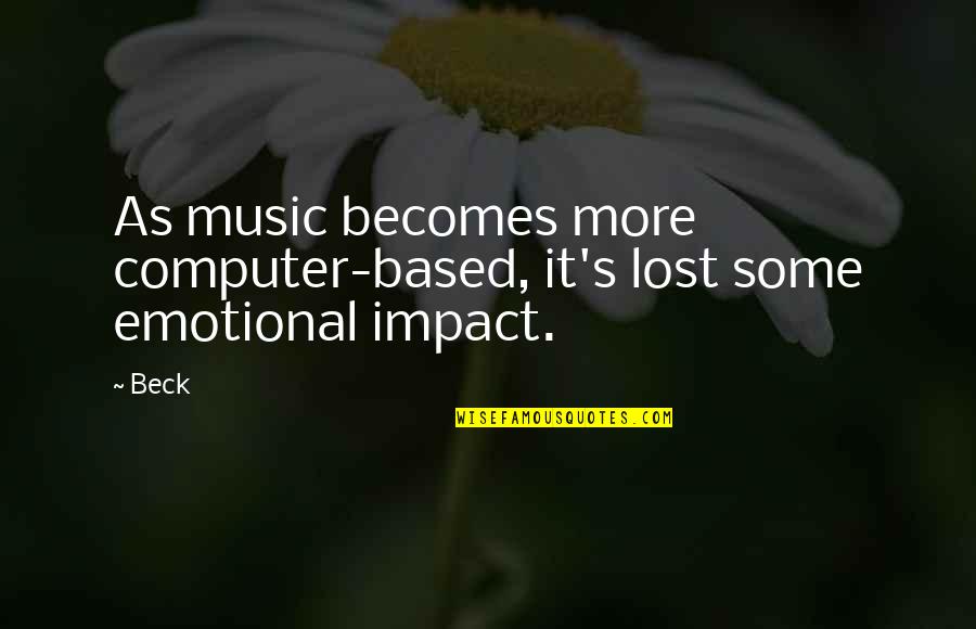 Mousetrap Agatha Quotes By Beck: As music becomes more computer-based, it's lost some