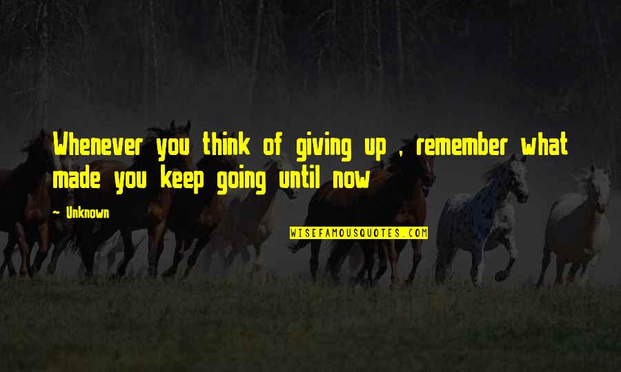 Mousetrap Game Quotes By Unknown: Whenever you think of giving up , remember