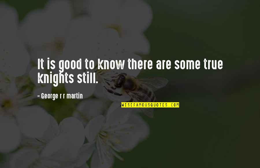 Mousetrap God Quotes By George R R Martin: It is good to know there are some Mousetrap God Quotes By George R R Martin: It is good to know there are some