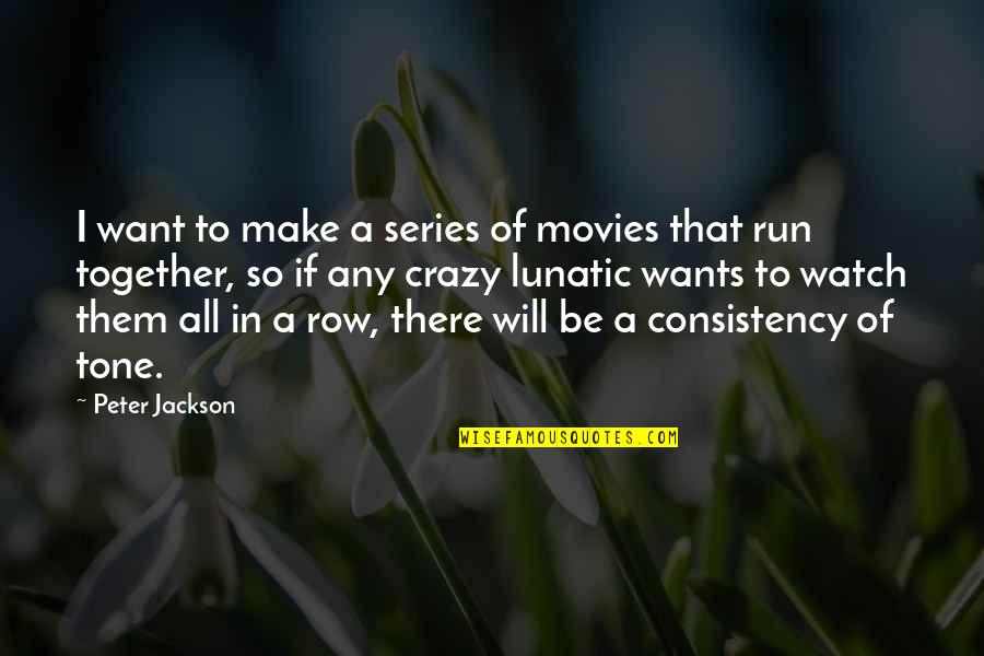 Mousie White Quotes By Peter Jackson: I want to make a series of movies Mousie White Quotes By Peter Jackson: I want to make a series of movies