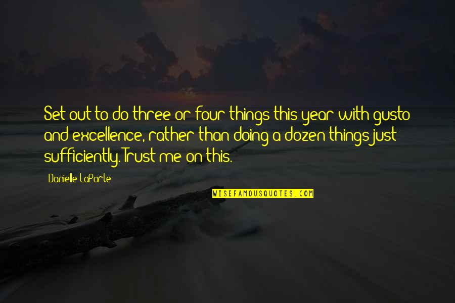 Mousisoures Quotes By Danielle LaPorte: Set out to do three or four things