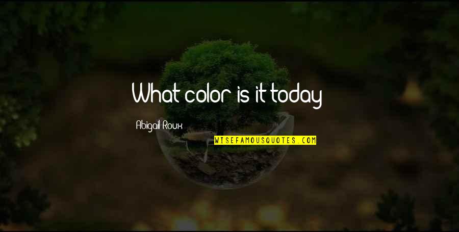 Moussaieff Diamond Quotes By Abigail Roux: What color is it today? Moussaieff Diamond Quotes By Abigail Roux: What color is it today?