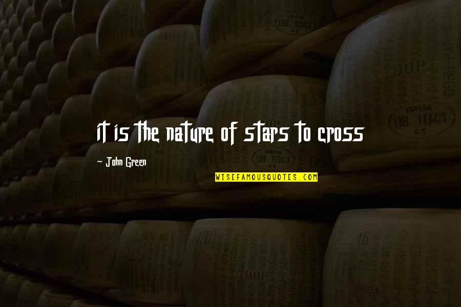 Moustached Muscle Quotes By John Green: it is the nature of stars to cross Moustached Muscle Quotes By John Green: it is the nature of stars to cross