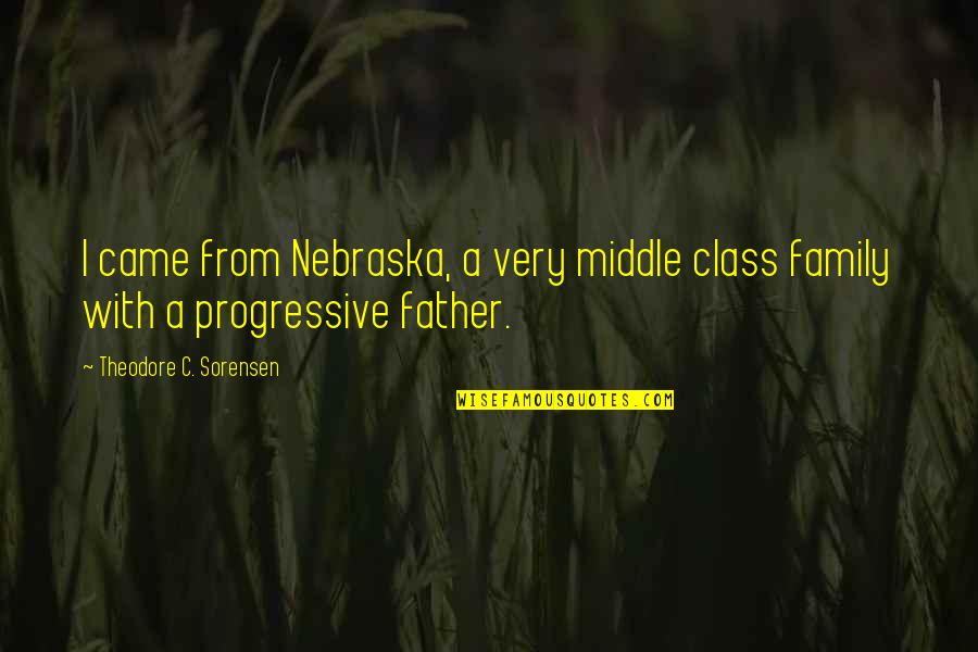 Moustapha Akkad Quotes By Theodore C. Sorensen: I came from Nebraska, a very middle class Moustapha Akkad Quotes By Theodore C. Sorensen: I came from Nebraska, a very middle class