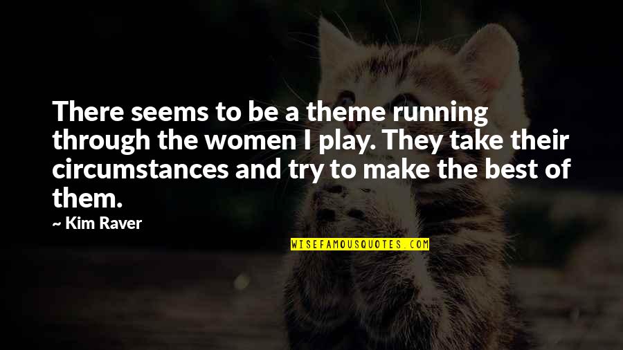 Moutet Vs Tiafoe Quotes By Kim Raver: There seems to be a theme running through Moutet Vs Tiafoe Quotes By Kim Raver: There seems to be a theme running through