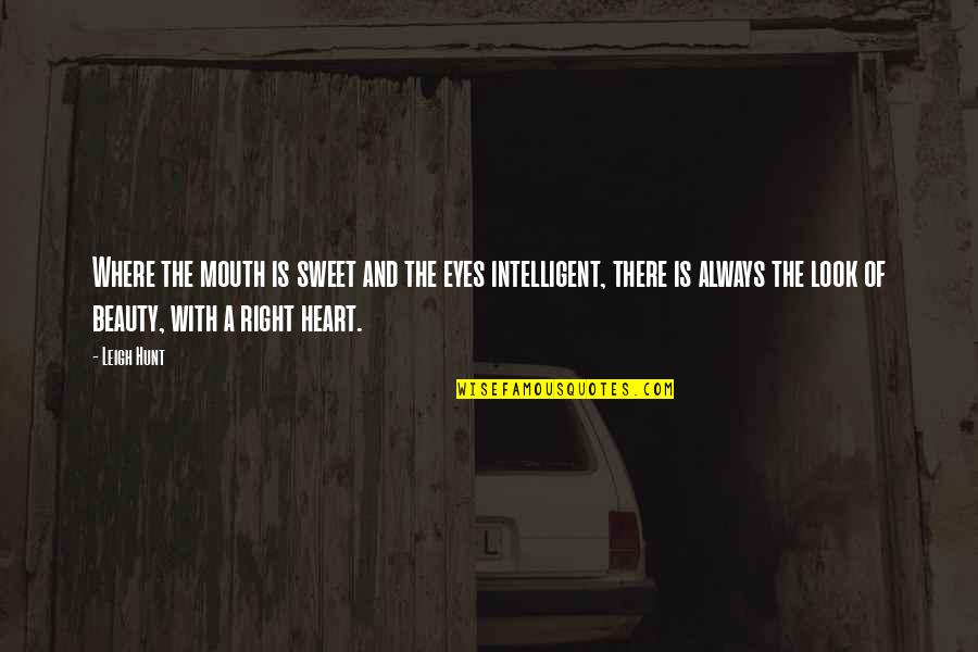 Mouth And Heart Quotes By Leigh Hunt: Where the mouth is sweet and the eyes