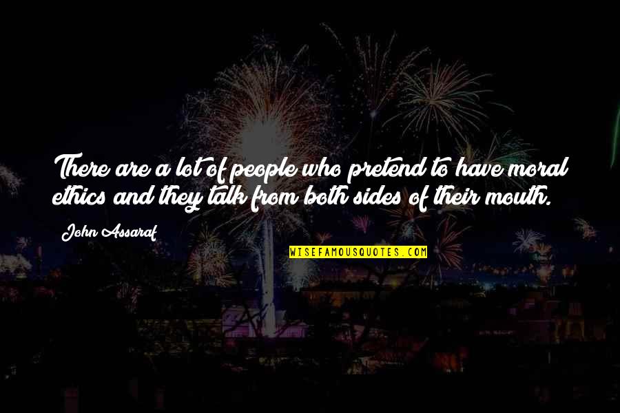 Mouth To Mouth Quotes By John Assaraf: There are a lot of people who pretend