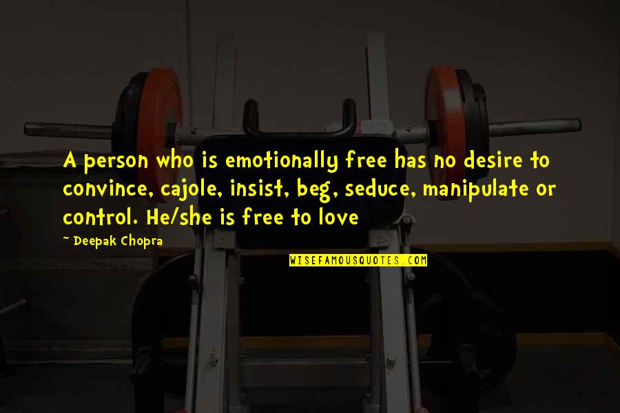 Mouthpiece To Stop Quotes By Deepak Chopra: A person who is emotionally free has no