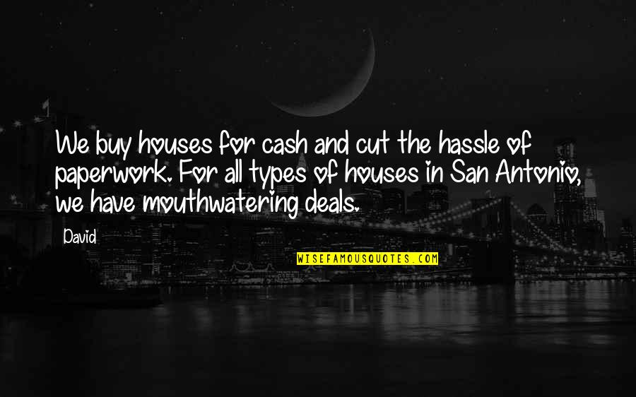 Mouthwatering Quotes By David: We buy houses for cash and cut the