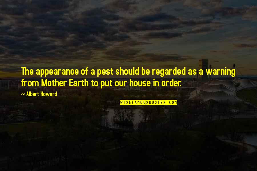 Moutier Grandval Quotes By Albert Howard: The appearance of a pest should be regarded Moutier Grandval Quotes By Albert Howard: The appearance of a pest should be regarded