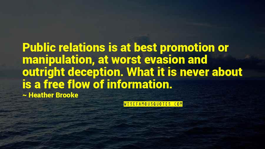 Moutier Grandval Quotes By Heather Brooke: Public relations is at best promotion or manipulation, Moutier Grandval Quotes By Heather Brooke: Public relations is at best promotion or manipulation,