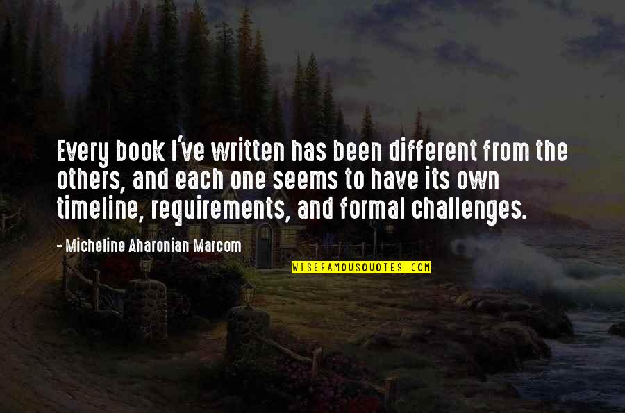 Moutier Quotes By Micheline Aharonian Marcom: Every book I've written has been different from