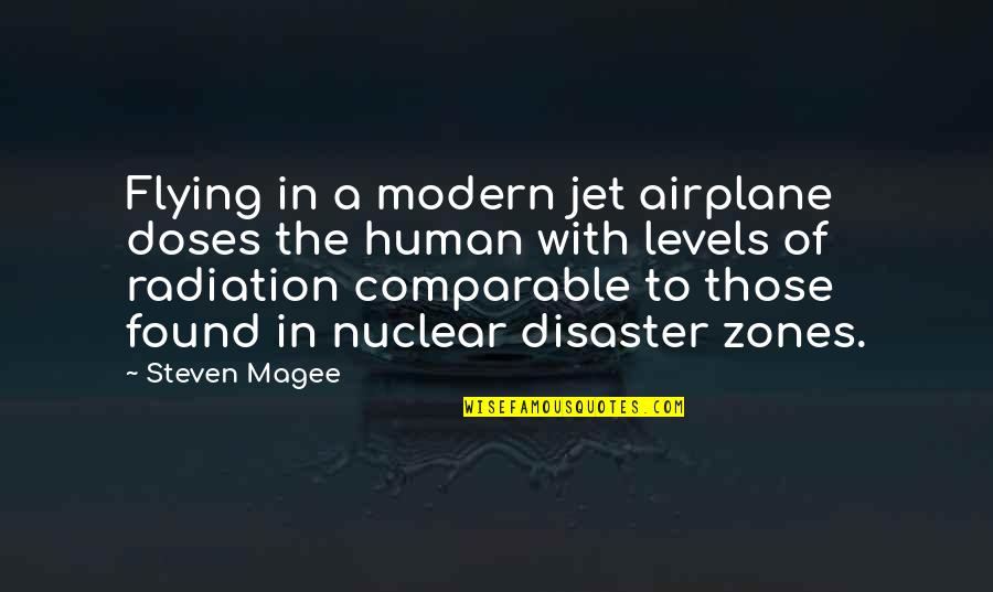 Moutier Suisse Quotes By Steven Magee: Flying in a modern jet airplane doses the