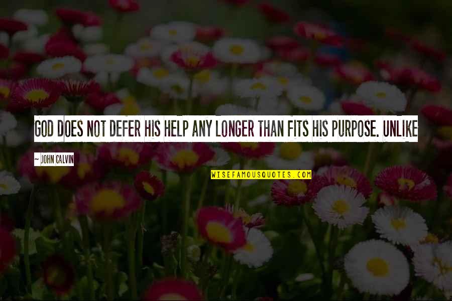 Mouzakes Jason Quotes By John Calvin: God does not defer his help any longer