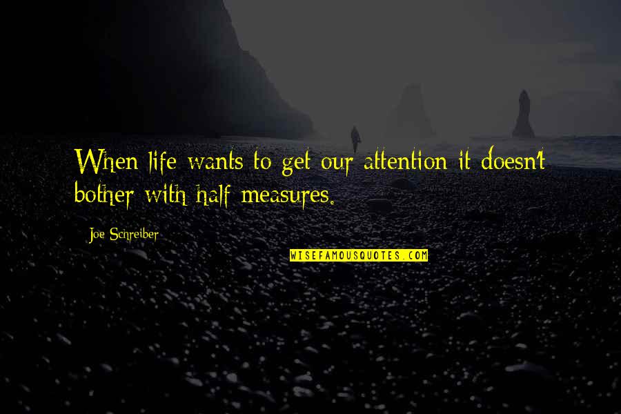 Mouzourakis Youtube Quotes By Joe Schreiber: When life wants to get our attention it