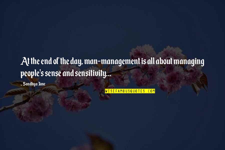 Movahed Cardiologist Quotes By Sandhya Jane: At the end of the day, man-management is Movahed Cardiologist Quotes By Sandhya Jane: At the end of the day, man-management is