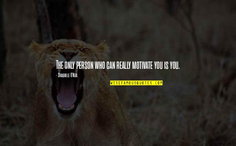 Movahedian Quotes By Shaquille O'Neal: The only person who can really motivate you Movahedian Quotes By Shaquille O'Neal: The only person who can really motivate you