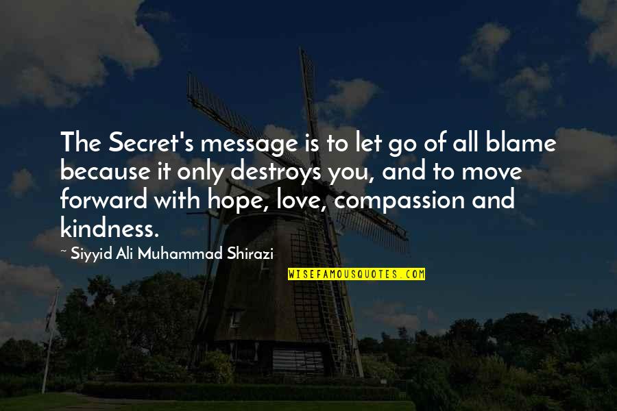 Move In Secret Quotes By Siyyid Ali Muhammad Shirazi: The Secret's message is to let go of