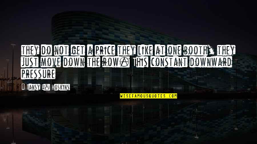 Move On Get Over It Quotes By Tansy E. Hoskins: they do not get a price they like