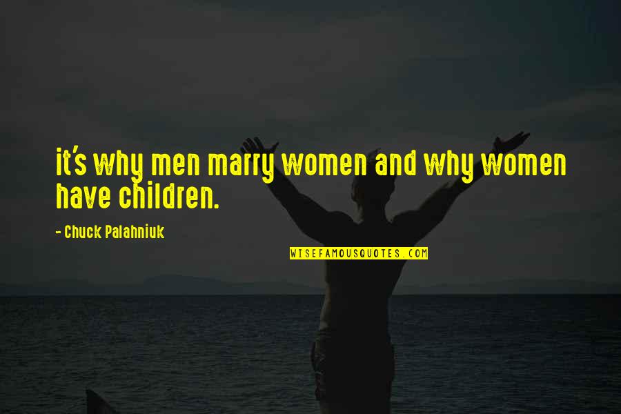 Move On Pinterest Quotes By Chuck Palahniuk: it's why men marry women and why women