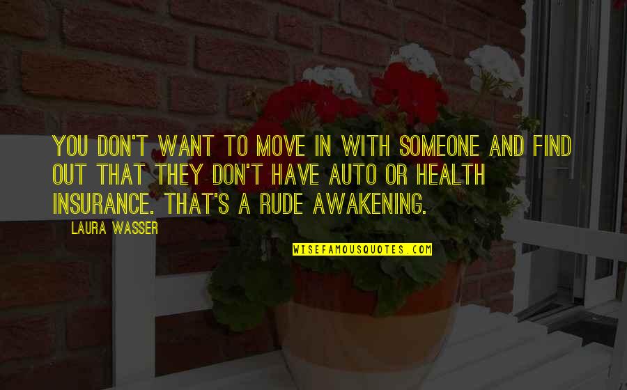 Move Out Quotes By Laura Wasser: You don't want to move in with someone