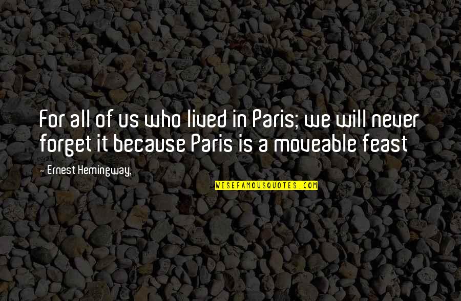 Moveable Feast Quotes By Ernest Hemingway,: For all of us who lived in Paris;