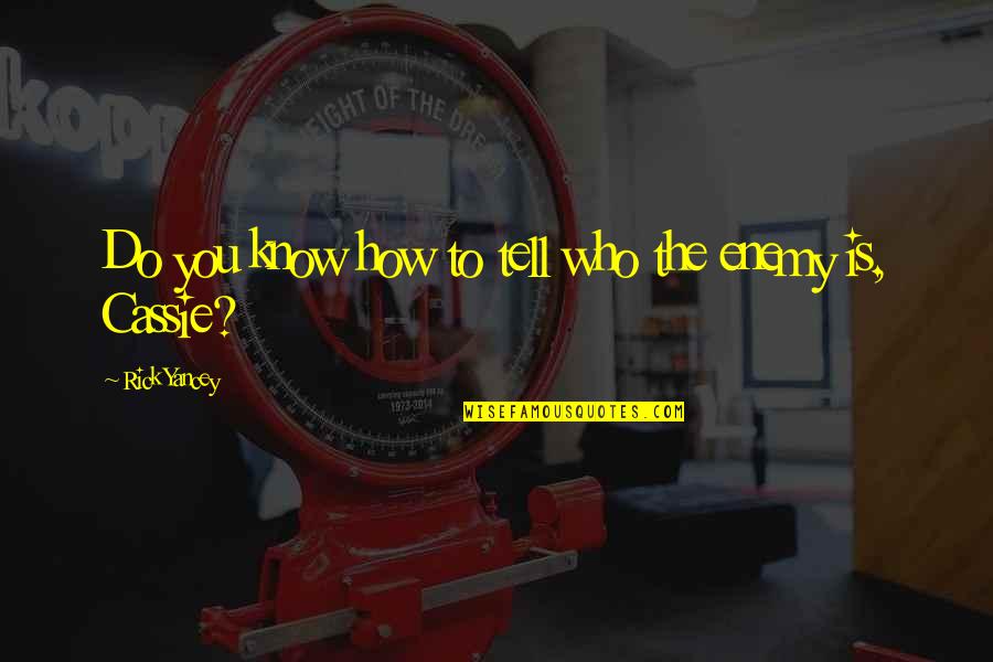 Moveis De Sala Quotes By Rick Yancey: Do you know how to tell who the Moveis De Sala Quotes By Rick Yancey: Do you know how to tell who the