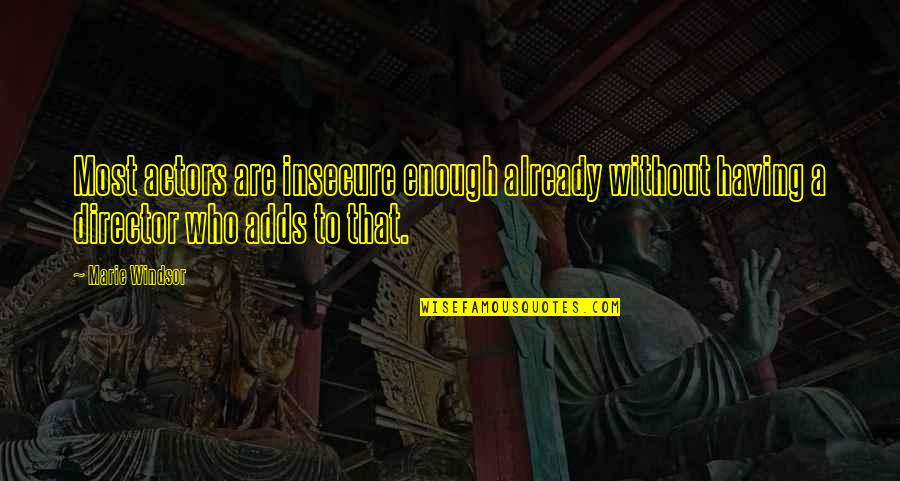 Movember 2014 Quotes By Marie Windsor: Most actors are insecure enough already without having