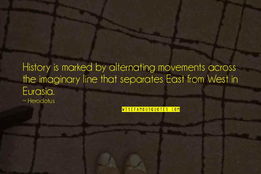 Movement In Quotes By Herodotus: History is marked by alternating movements across the