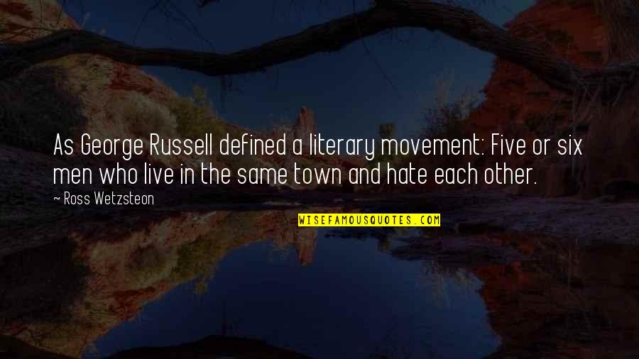 Movement In Quotes By Ross Wetzsteon: As George Russell defined a literary movement: Five
