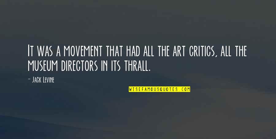 Movement Is Art Quotes By Jack Levine: It was a movement that had all the
