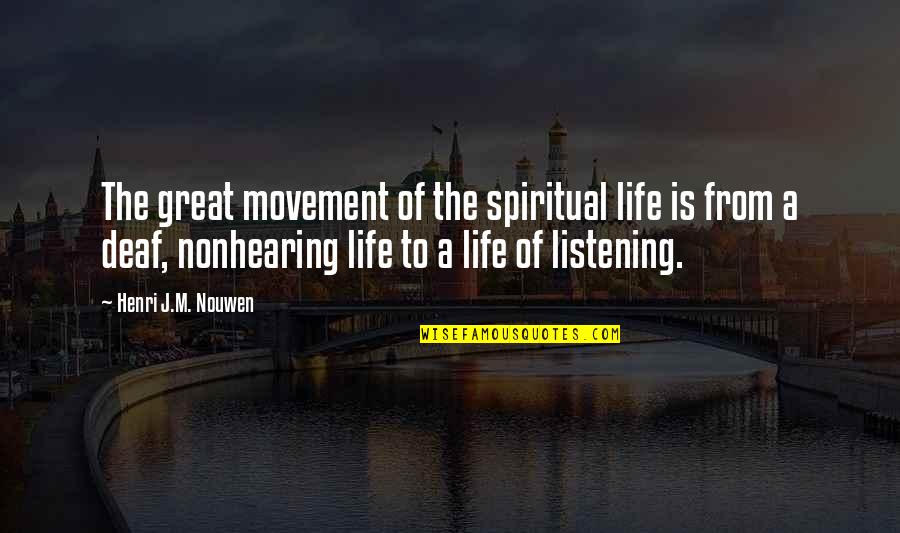 Movement Is Life Quotes By Henri J.M. Nouwen: The great movement of the spiritual life is Movement Is Life Quotes By Henri J.M. Nouwen: The great movement of the spiritual life is