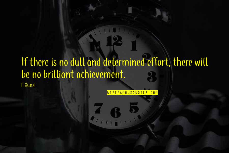 Movement Items Quotes By Xunzi: If there is no dull and determined effort,
