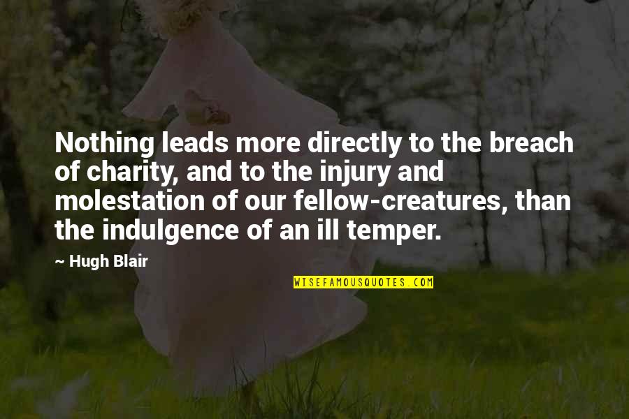 Movement Of The Church Quotes By Hugh Blair: Nothing leads more directly to the breach of Movement Of The Church Quotes By Hugh Blair: Nothing leads more directly to the breach of