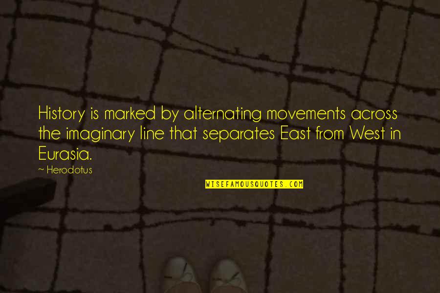 Movements Quotes By Herodotus: History is marked by alternating movements across the