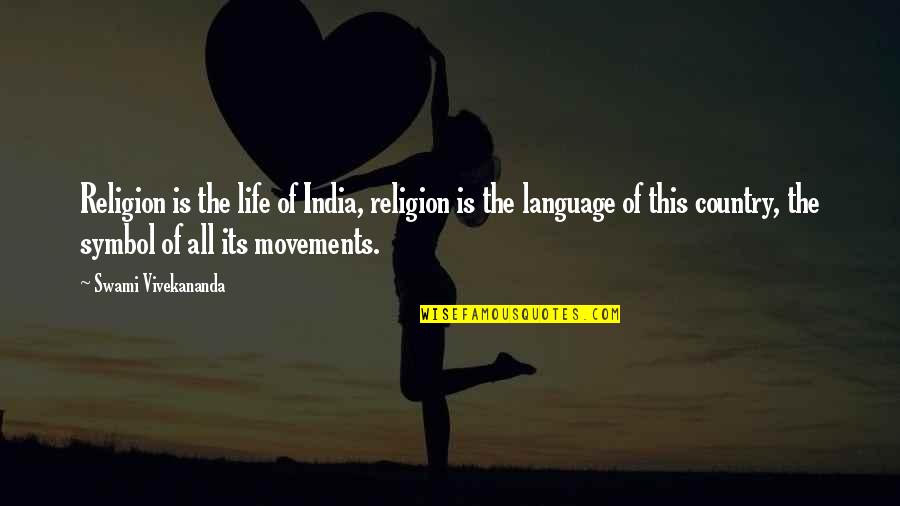 Movements Quotes By Swami Vivekananda: Religion is the life of India, religion is