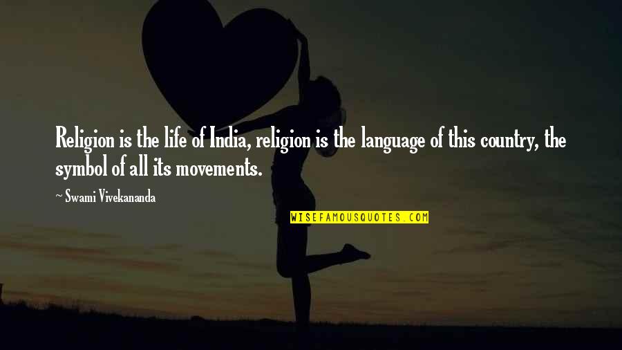 Movements Quotes By Swami Vivekananda: Religion is the life of India, religion is Movements Quotes By Swami Vivekananda: Religion is the life of India, religion is