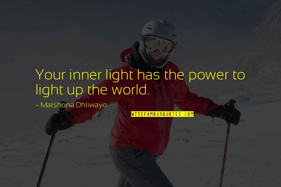 Movenote Quotes By Matshona Dhliwayo: Your inner light has the power to light Movenote Quotes By Matshona Dhliwayo: Your inner light has the power to light