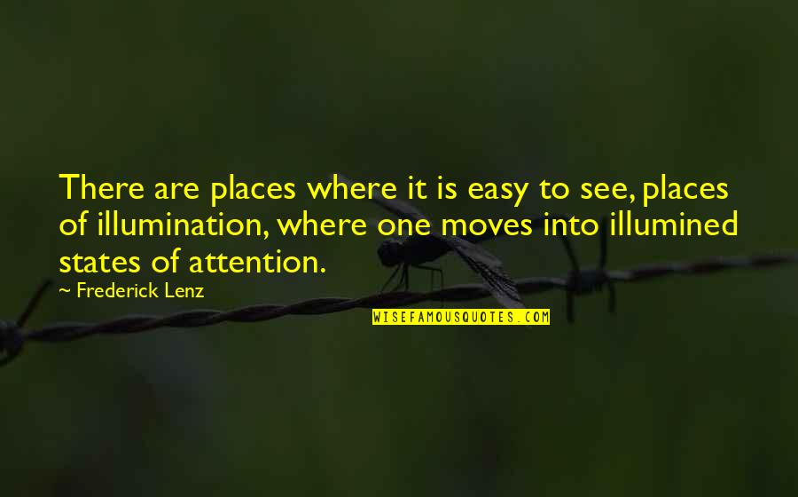 Moves Quotes By Frederick Lenz: There are places where it is easy to