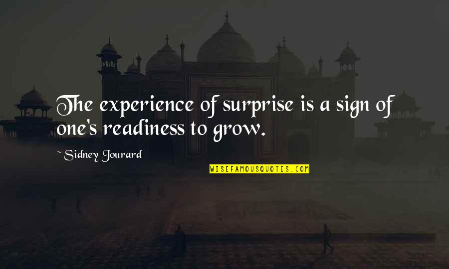 Movetur Quotes By Sidney Jourard: The experience of surprise is a sign of