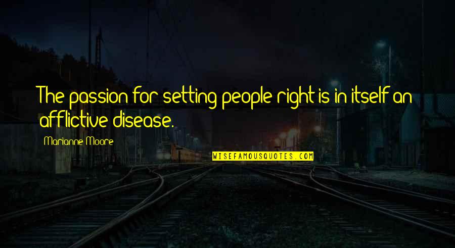 Movie 1941 Quotes By Marianne Moore: The passion for setting people right is in