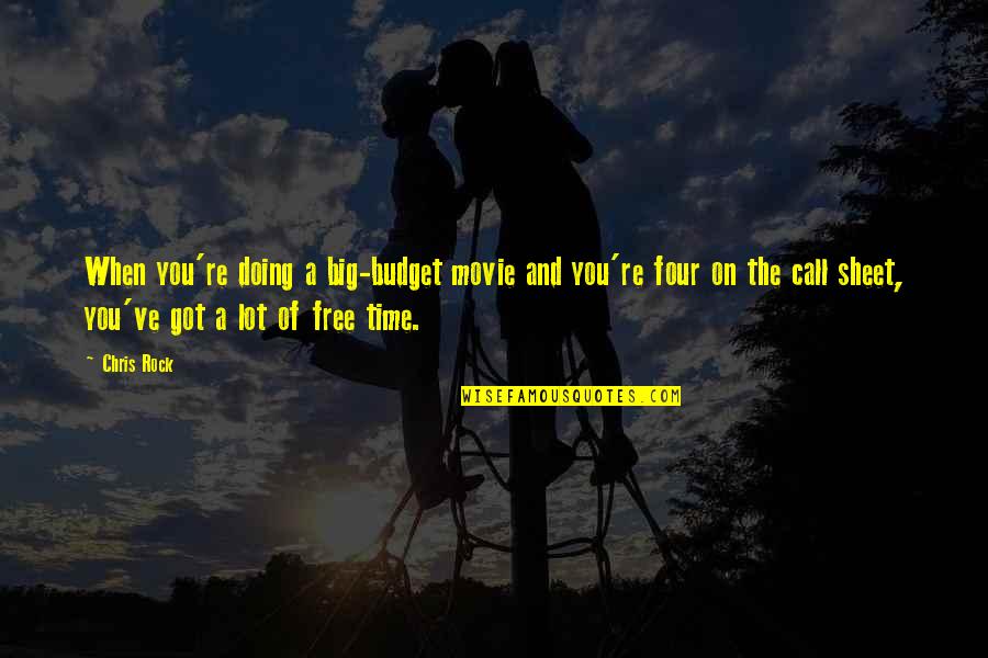 Movie Big Quotes By Chris Rock: When you're doing a big-budget movie and you're Movie Big Quotes By Chris Rock: When you're doing a big-budget movie and you're