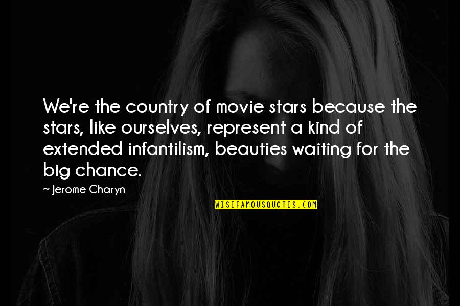 Movie Big Quotes By Jerome Charyn: We're the country of movie stars because the Movie Big Quotes By Jerome Charyn: We're the country of movie stars because the