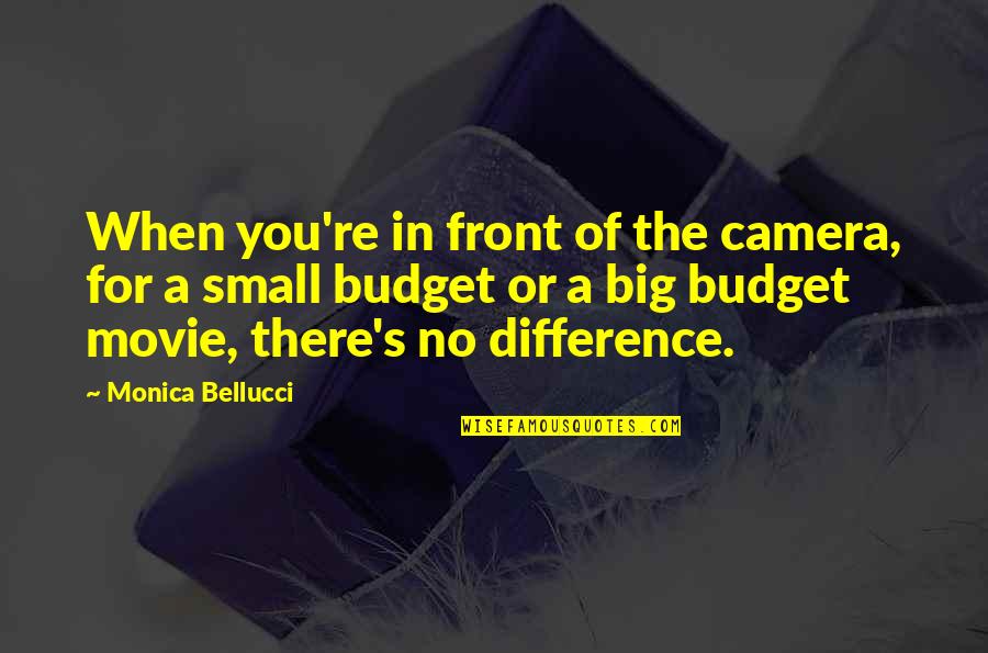 Movie Big Quotes By Monica Bellucci: When you're in front of the camera, for Movie Big Quotes By Monica Bellucci: When you're in front of the camera, for