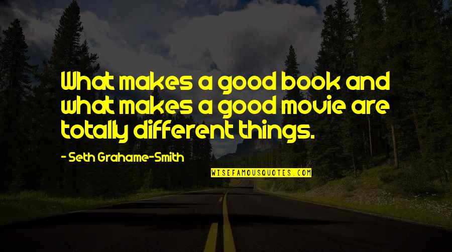 Movie Book Quotes By Seth Grahame-Smith: What makes a good book and what makes